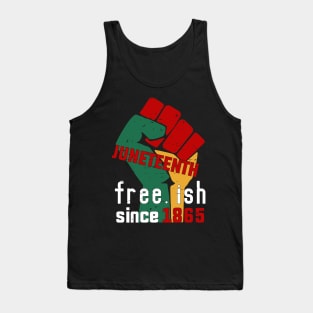 Juneteenth freeish since 1865 Tank Top